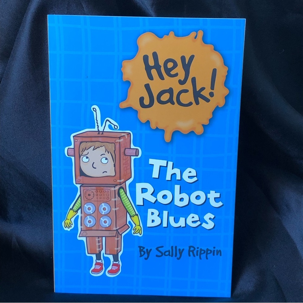 NWT Hey Jack! Book “The Robot Blues” by: Sally Rippin Readers age 5-7yr